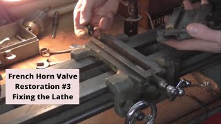 French Horn Rotor Valve Restoration #3 Fixing the Lathe