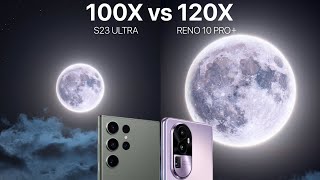 Oppo Reno 10 Pro Plus VS Galaxy S23 Ultra Live Zoom Test
