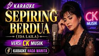 Karaoke Dangdut Lawas | SEPIRING BERDUA - Ida Laila | Versi CK MUSIK | Nada Wanita
