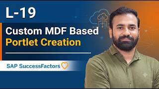 L-19 Custom MDF Based Portlet Creation | SAP SuccessFactors Employee Central (EC) Course #sapsf
