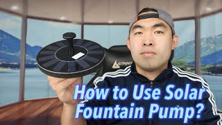 How To Use Solar Water Fountain Pump?