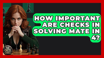 How Important Are Checks In Solving Mate In 4? - The Chess Codex