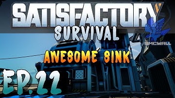 Satisfactory 1.0 - Survival - EP22 - Awesome Sink