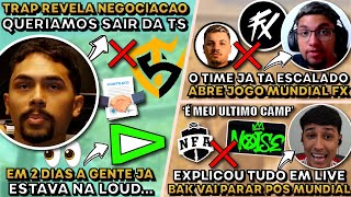 TRAP REVELA NEGOCIACAO LOUD! BAK VAI PARAR POS MUNDIAL? MENDES ABRE JOGO MUNDIAL NFA!