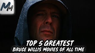 Top 5 Greatest BRUCE WILLIS Movies Of All Time