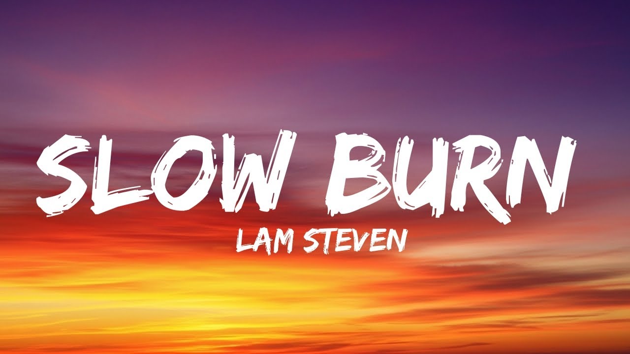 Lam Steven - Slow Burn (Lyrics) | Slow Pop Love Song |