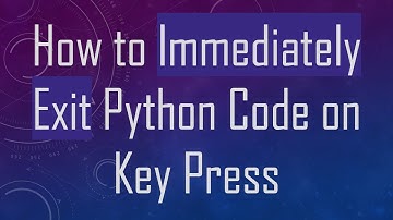 How to Immediately Exit Python Code on Key Press