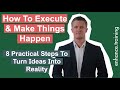 How to execute and make things happen  8 practical steps for success