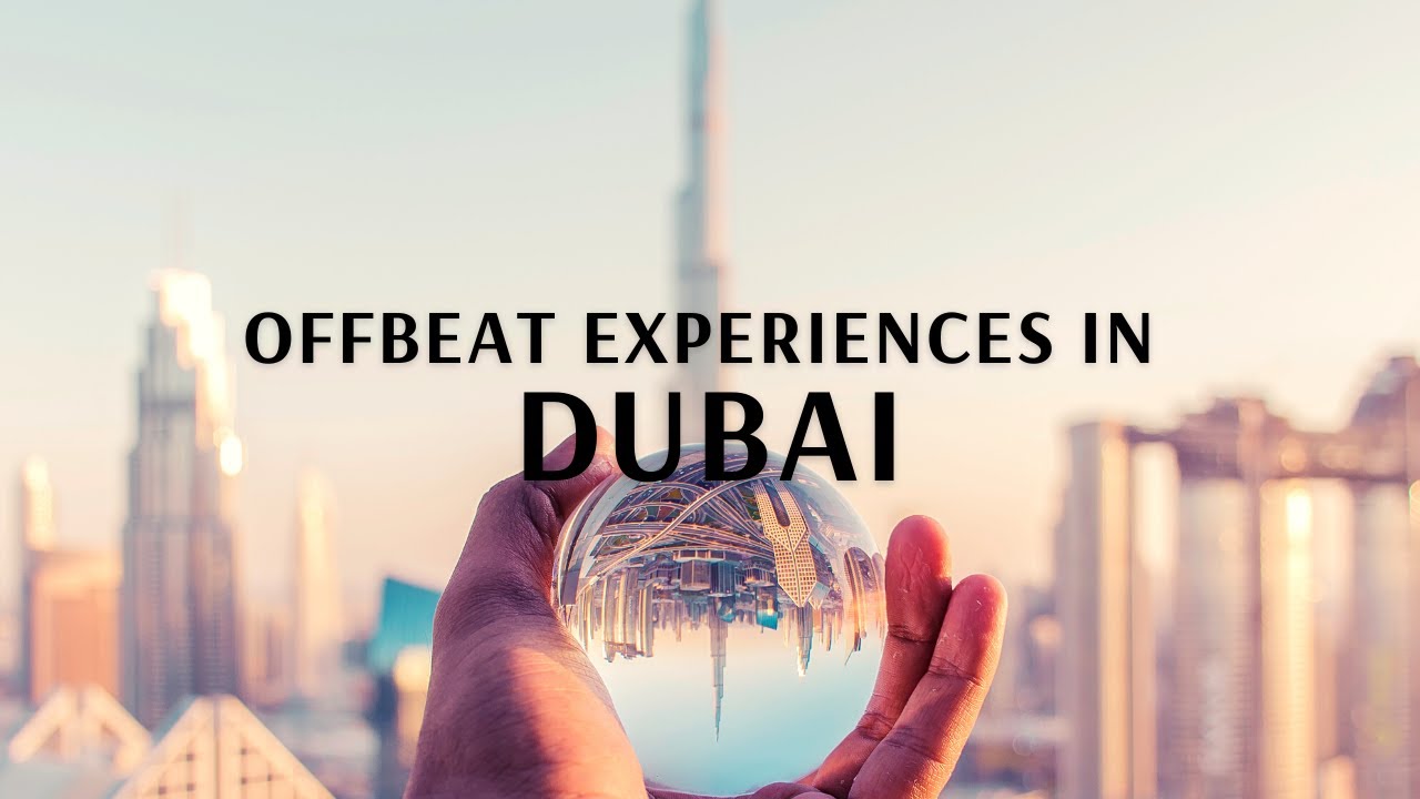 Offbeat Experiences in Dubai