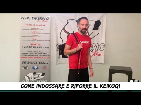 Tutorial - Come INDOSSARE e RIPORRE il KEIKOGI “Kimono” - M° Giuseppe Diurno - G.A.DIURNO Ju Jitsu