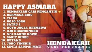 HAPPY ASMARA FULL ALBUM HENDAKLAH CARI PENGGANTI