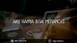 Story Whatsapp - Pergi Hilang Dan Lupakan