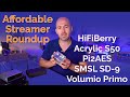 Affordable Streamer Roundup - Pi2AES, SD-9, Primo, Acrylic S50, HiFiBerry