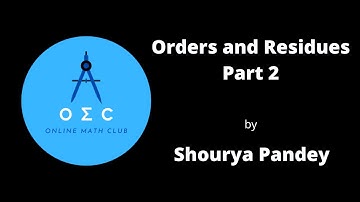 Orders and Residues Part 2 by Shourya Pandey