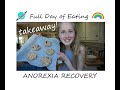 what I eat in a day- ANOREXIA RECOVERY - TAKEAWAY!!!