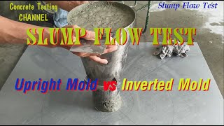 Slump flow test - SCC Concrete (with 2 methods: Upright mold vs Inverted mold)