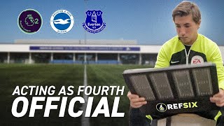 4th official - Brighton vs Everton - referee vlog