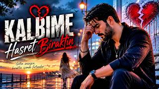 Kalbime Hasret Bıraktın