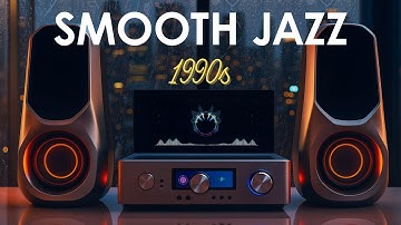 Smooth Jazz 90s – Relaxing Calm Vintage Instrumentals for Quiet Evenings