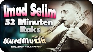 Imad Selim - 52 Minuten Raks - Special Upload - KurdMuzik Production