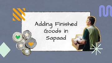 Adding Finished Goods in Sapaad | IM007 | Sapaad Academy