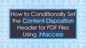 How to Conditionally Set the Content-Disposition Header for PDF Files Using .htaccess