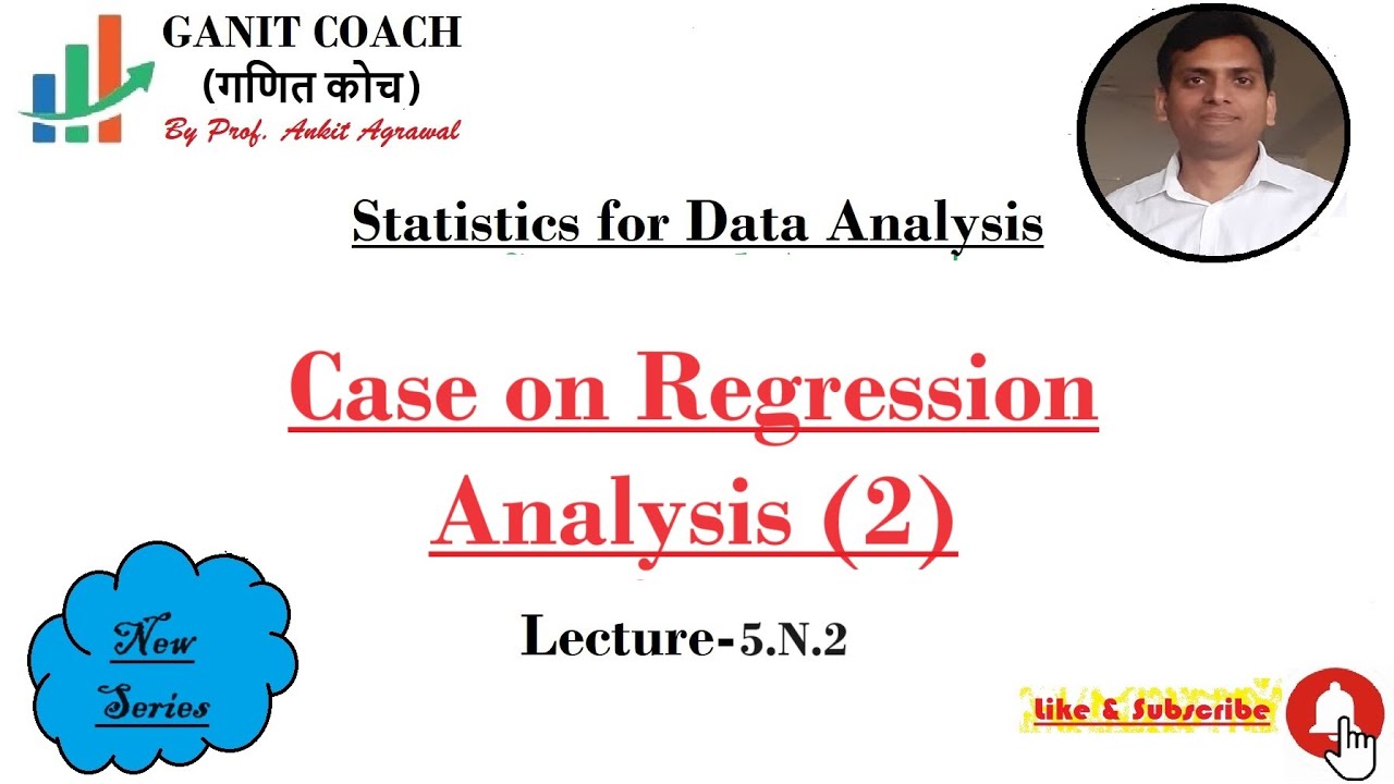 Lecture 5.N.2 Case on Regression Analysis | Regression & Correlation ...