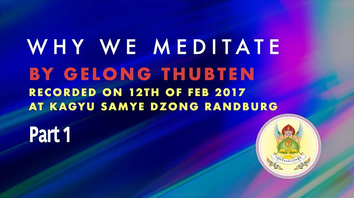 Gelong Thubten - Why we meditate Part 1