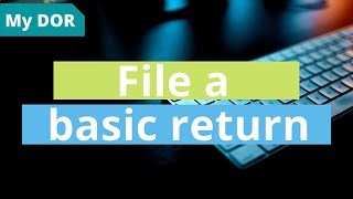 How to file a basic return