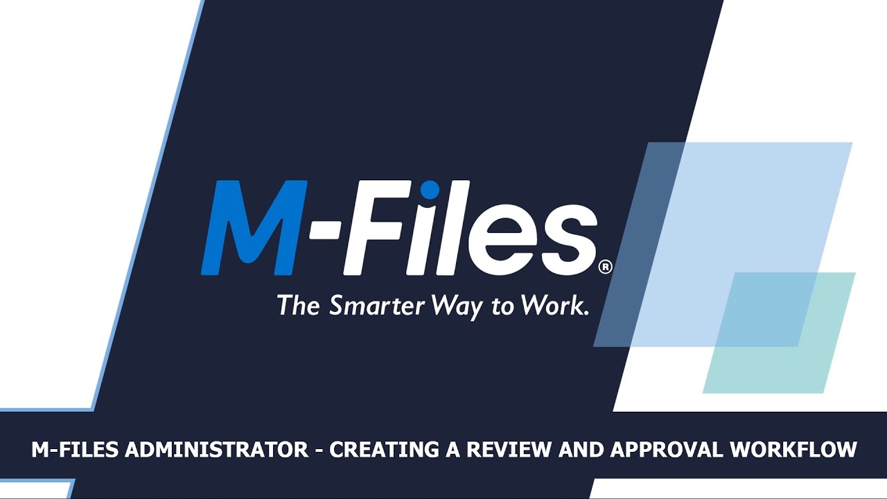M-Files Administrator: How To Create a Review and Approval Workflow