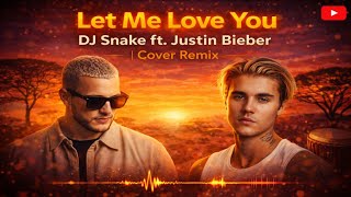 DJ Snake – Let Me Love You ft. Justin Bieber | Cover Remix | Dance Pop Hit