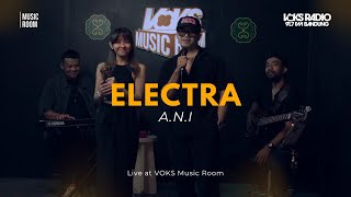 Download lagu Electra - A.N.I | Live At VOKS Music Room