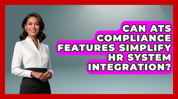 Can ATS Compliance Features Simplify HR System Integration? - Legal And HR SaaS Stack