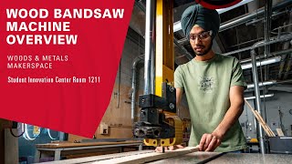 Wood Bandsaw Machine Overview - ISU Student Innovation Center
