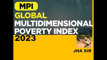 Understanding the UNDP Multidimensional Poverty Index | Current Affairs for | UPS | PSC | SSC | IBPS