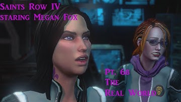 Saints Row IV staring Megan Fox Pt.6b: The Real World