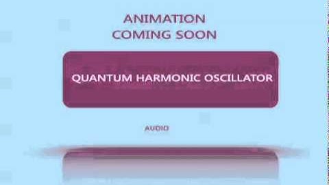 Quantum Harmonic Oscillator