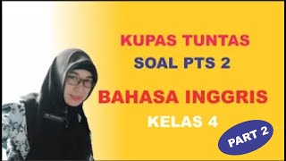SOAL PTS 2 BAHASA INGGRIS KELAS 4 PART 2 - Disertai Kunci Jawaban