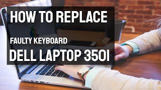 How to Replace Faulty Keyboard Dell Laptop Inspiron 3501