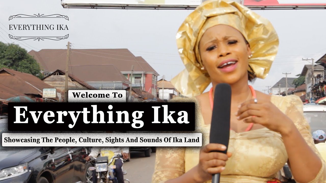 Everything Ika Showcasing The People  Culture Of Agbor  The Entire Ika Land  Ali Ika Wu Ali Oma