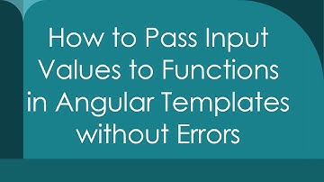 How to Pass Input Values to Functions in Angular Templates without Errors