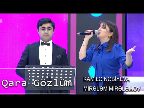 Kamilə Nəbiyeva, Mirələm Mirələmov - Qara Gözlüm (Nanəli)