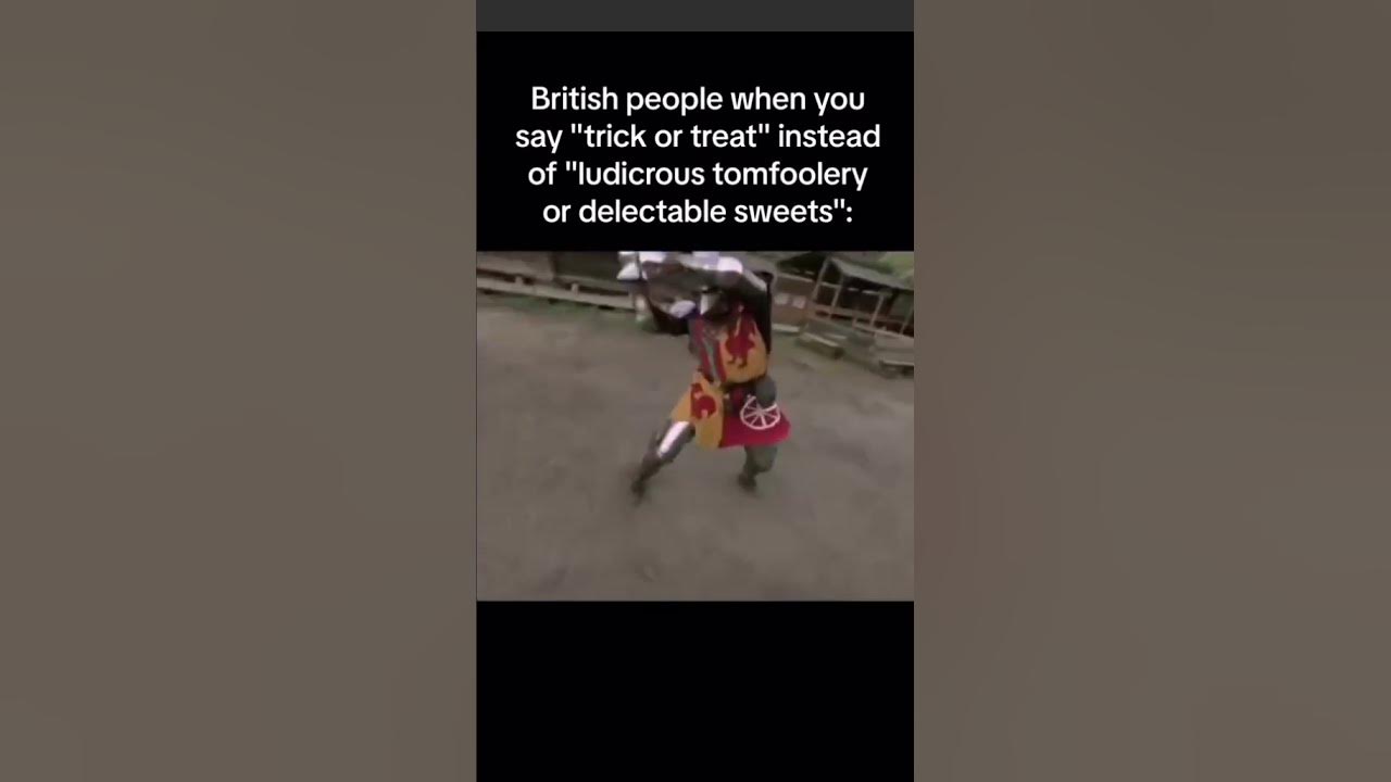 british-people-when-you-say-trick-or-treat-instead-of-ludicrous