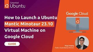 Launch Ubuntu Mantic on Google Cloud