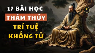 17 Bài Học Tinh Hoa TRÍ TUỆ KHỔNG TỬ giúp bạn SỐNG KHÔN | Triết lý cuộc sống