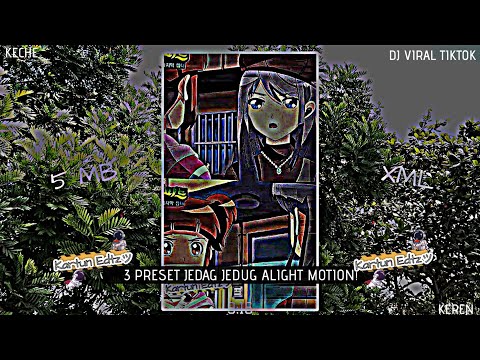 3 PRESET JEDAG JEDUG ALIGHT MOTION || PART 17 || KARTUN EDTZ ッ