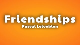 Pascal Letoublon - Friendships (Lost My Love) (Lyrics) ft. Leony