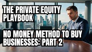 THE PRIVATE EQUITY PLAYBOOK: Making Billions from Buying Businesses Part 2 with Adam Coffey