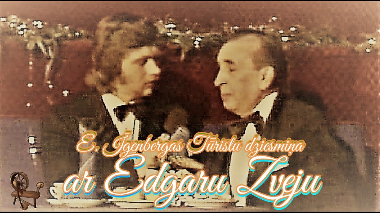 Edgars Zveja   -   Tūristu dziesmiņa