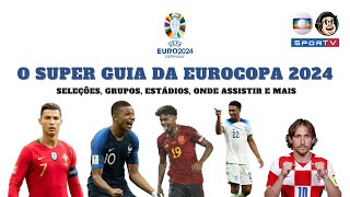 EUROCOPA 2024: Seleções, Grupos, Transmissões, Estádios e mais